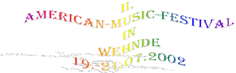 II. 
american-music-festival
in
Wehnde
19.-21.07.2002